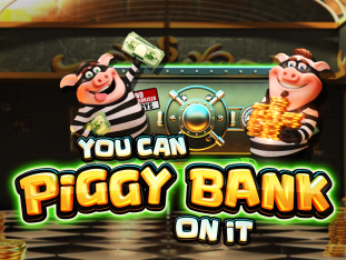 You Can Piggy Bank On It
